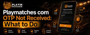 Playmatches com OTP Not Received: What to Do