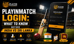 Playinmatch Login: What to Know Before India vs Sri Lanka