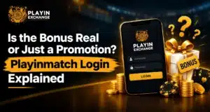 Is the Bonus Real or Just a Promotion? Playinmatch Login Explained